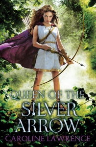 'QUEEN OF THE SILVER ARROW' by Caroline Lawrence